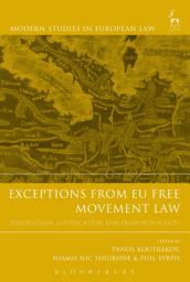 Icon image Exceptions from EU Free Movement Law: Derogation, Justification and Proportionality