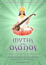 Icon image Myths of the Asanas: The Stories at the Heart of the Yoga Tradition