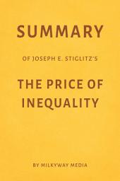 Icon image Summary of Joseph E. Stiglitz’s The Price of Inequality by Milkyway Media