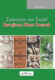 Icon image Indonesia Nan Indah : Kerajinan Khas Daerah