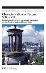 Icon image Characterisation of Porous Solids VIII: Proceedings of the 8th International Symposium on the Characterisation of Porous Solids