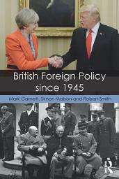 Icon image British Foreign Policy since 1945