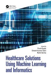 Icon image Healthcare Solutions Using Machine Learning and Informatics