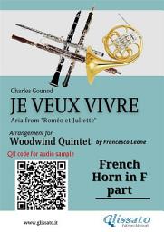 Icon image French Horn in F part of "Je veux vivre" for Woodwind Quintet: Aria from "Roméo et Juliette "