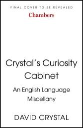 Icon image Crystal’s Curiosity Cabinet: An English Language Miscellany