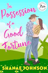 Icon image In Possession of a Good Fortune: a Sweet Romantic Comedy