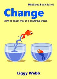 Icon image Change: How to adapt well in a changing world