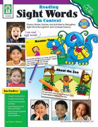 Icon image Reading Sight Words in Context, Grades 1 - 2: Poems, Stories, Games, and Activities to Strengthen Sight Word Recognition and Increase Fluency