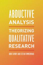 Icon image Abductive Analysis: Theorizing Qualitative Research