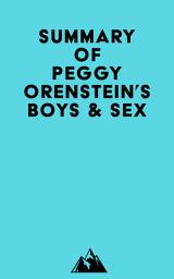 Icon image Summary of Peggy Orenstein's Boys & Sex