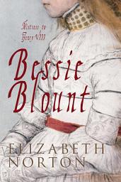 Icon image Bessie Blount: Mistress to Henry VIII