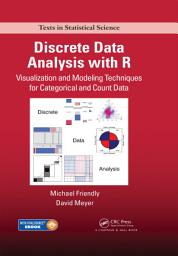 Icon image Discrete Data Analysis with R: Visualization and Modeling Techniques for Categorical and Count Data