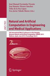 Icon image Natural and Artificial Computation in Engineering and Medical Applications: 5th International Work-Conference on the Interplay Between Natural and Artificial Computation, IWINAC 2013, Mallorca, Spain, June 10-14, 2013. Proceedings, Part II