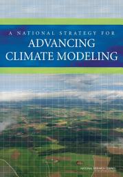 Icon image A National Strategy for Advancing Climate Modeling