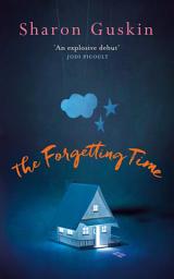 Icon image The Forgetting Time: A Richard & Judy Book Club Pick and Heartbreaking Mystery