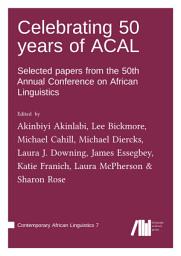 Icon image Celebrating 50 years of ACAL: Selected Papers from the 50th Annual Conference on African Linguistics