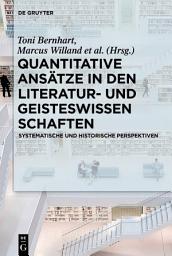 Icon image Quantitative Ansätze in den Literatur- und Geisteswissenschaften: Systematische und historische Perspektiven