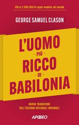 Icon image L’uomo più ricco di Babilonia: Nuova traduzione dell'edizione integrale originale