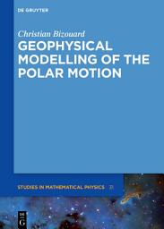 Icon image Geophysical Modelling of the Polar Motion