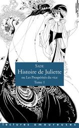 Icon image Histoire de Juliette - Ou Les Prospérités du vice- tome 1