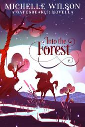 Icon image Into the Forest: A Gatebreaker novella