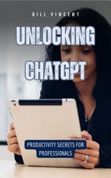 Icon image Unlocking ChatGPT: Productivity Secrets for Professionals