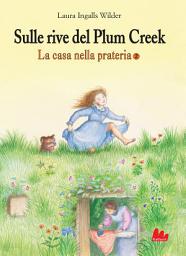 Icon image La casa nella prateria 2. Sulle rive del Plum Creek