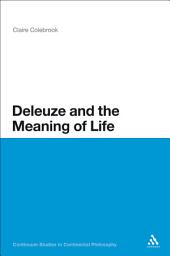 Icon image Deleuze and the Meaning of Life