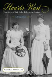 Icon image Hearts West: True Stories of Mail-Order Brides on the Frontier