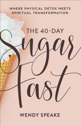 Icon image The 40-Day Sugar Fast: Where Physical Detox Meets Spiritual Transformation