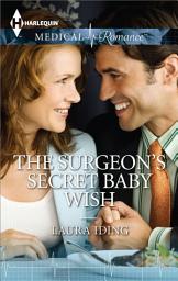 Icon image The Surgeon's Secret Baby Wish