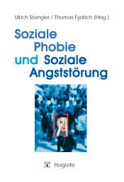 Icon image Soziale Phobie und Soziale Angststörung: Psychologische Grundlagen, Diagnostik und Therapie