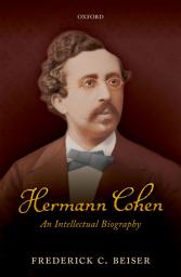 Icon image Hermann Cohen: An Intellectual Biography