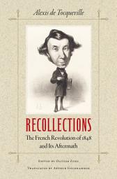 Icon image Recollections: The French Revolution of 1848 and Its Aftermath