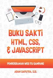 Icon image Buku Sakti HTML, CSS & Javascript: Pemrograman Web Itu Gampang