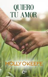 Icon image Quiero tu amor: El mejor regalo para San Valentín, una novela de Harlequin