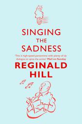 Icon image Singing the Sadness (Joe Sixsmith, Book 4)