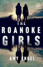 Icon image The Roanoke Girls: A Novel