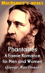 Icon image Phantastes: A Faerie Romance for Men and Women: MacDonald's Works