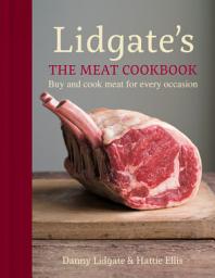 Icon image Lidgate's: The Meat Cookbook: Buy and cook meat for every occasion