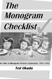 Icon image The Monogram Checklist: The Films of Monogram Pictures Corporation, 1931-1952