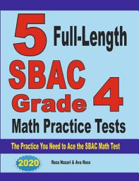 Icon image 5 Full-Length SBAC Grade 4 Math Practice Tests: The Practice You Need to Ace the SBAC Math Test