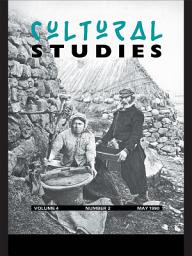 Icon image Cultural Studies: Volume 4, Issue 2, Issue 2