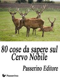 Icon image 80 cose da sapere sul Cervo Nobile