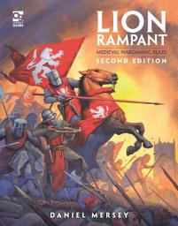 Icon image Lion Rampant: Second Edition: Medieval Wargaming Rules, Edition 2