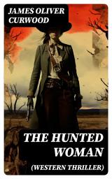 Icon image THE HUNTED WOMAN (Western Thriller)