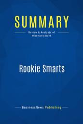 Icon image Summary: Rookie Smarts: Review and Analysis of Wiseman's Book