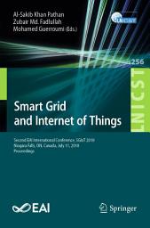 Icon image Smart Grid and Internet of Things: Second EAI International Conference, SGIoT 2018, Niagara Falls, ON, Canada, July 11, 2018, Proceedings