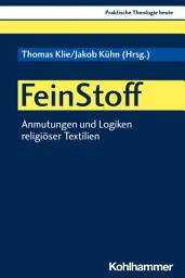 Icon image FeinStoff: Anmutungen und Logiken religiöser Textilien