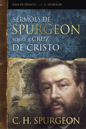 Icon image Sermões de Spurgeon sobre a cruz de Cristo